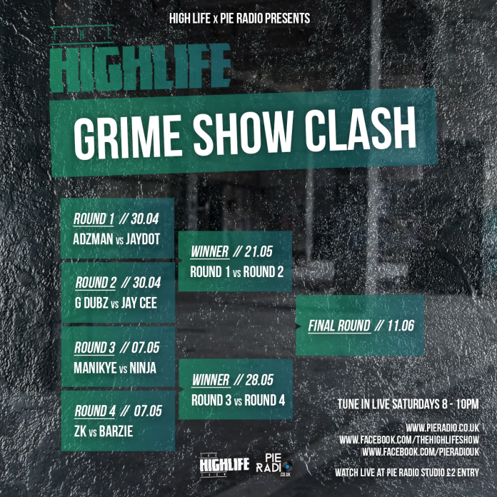 The High Life Grime Clash On Pie Radio Instagram The High Life Grime Clash On Pie Radio. Adzman Vs JayDot G Dubz Vs Jay Cee Manikye Vs Ninja ZK Vs Barzie