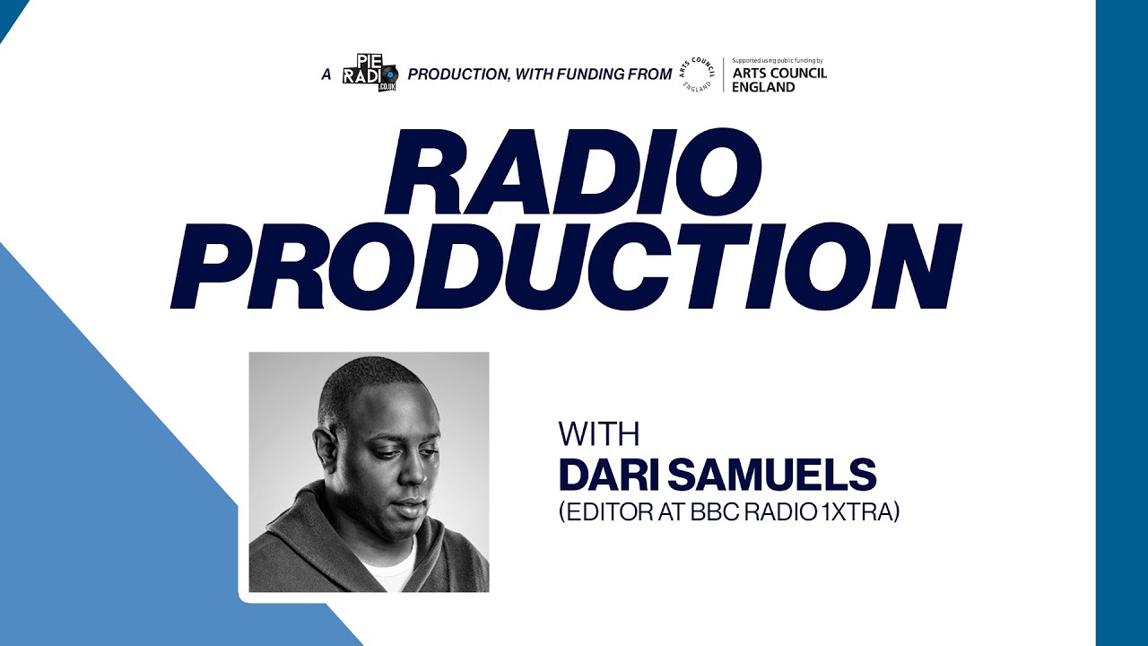 Pie Radio Masterclass: Radio Production with Dari Samuels (BBC Radio 1Xtra)