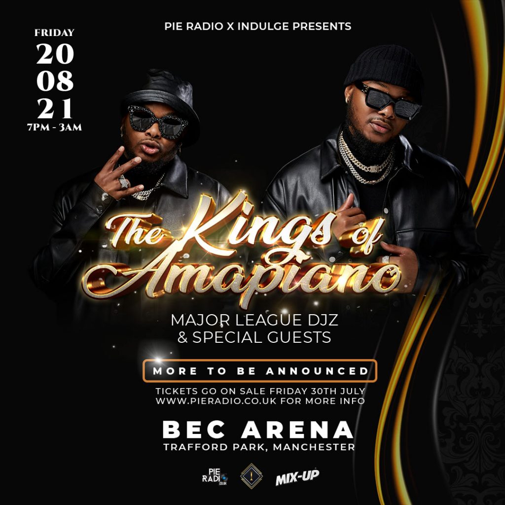 Pie Radio Presents: The Kings Of Amapiano With Major League DJz Plus Special Guests