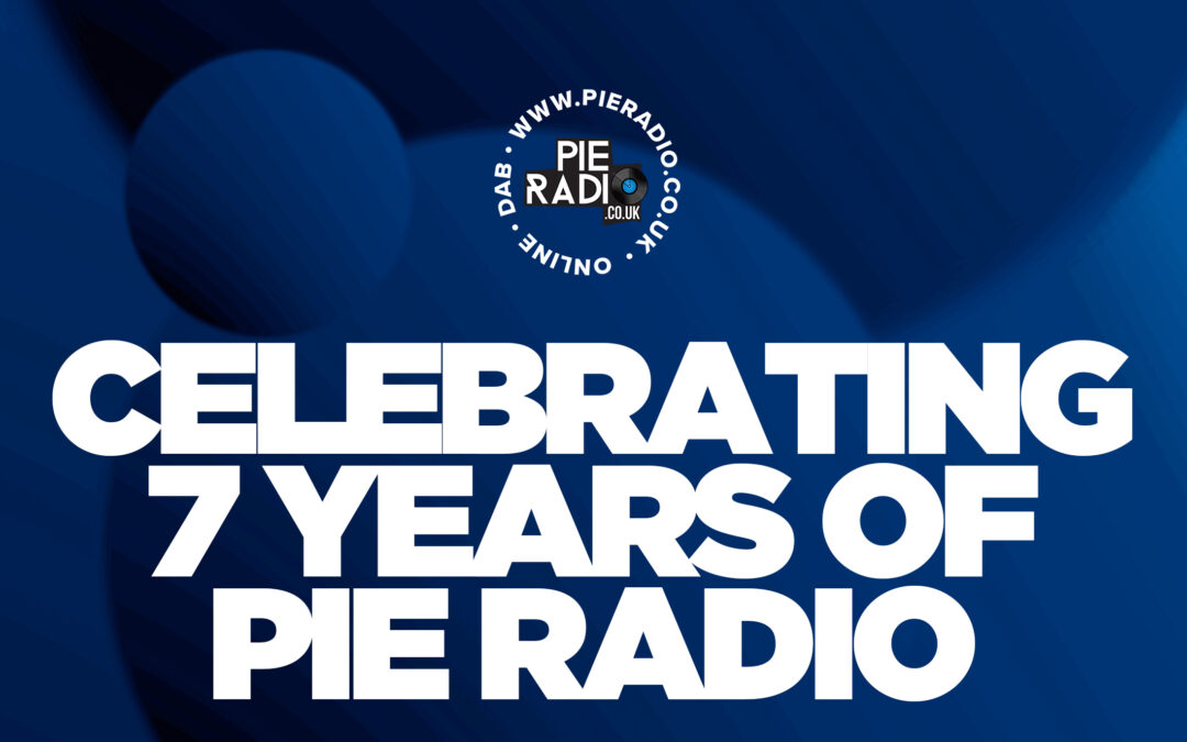 Celebrating 7 years of Pie Radio