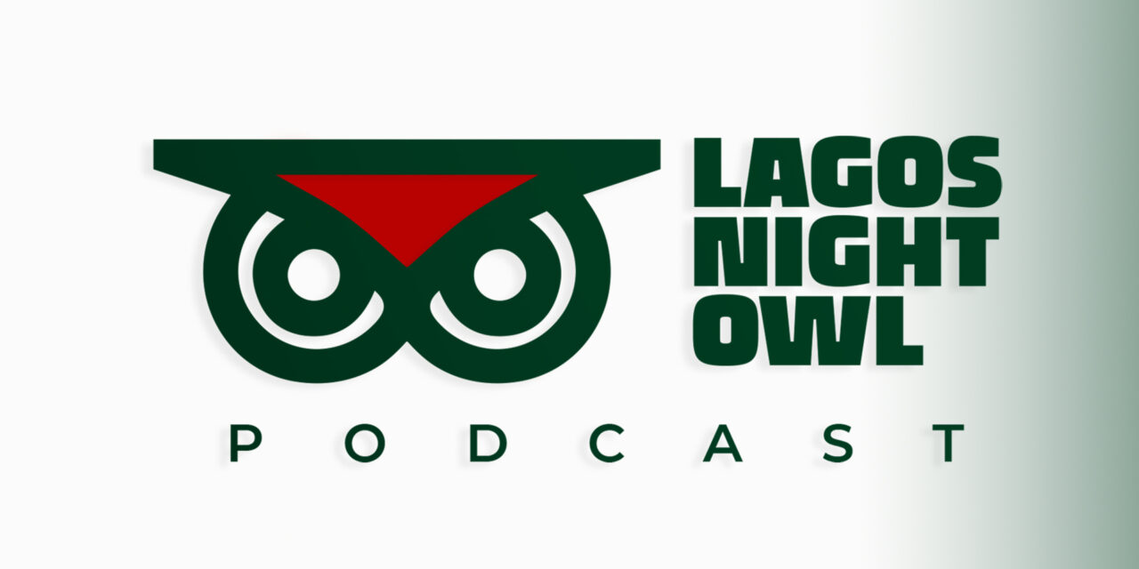Lagos Night Owl Podcast