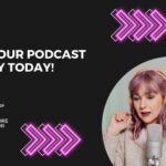 Start your podcast journey today