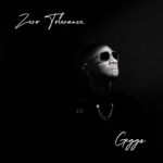 Giggs Releases New Album “Zero Tolerance” After 3-Year Hiatus
